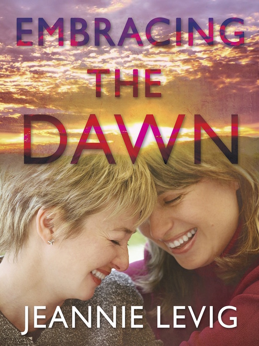 Title details for Embracing the Dawn by Jeannie Levig - Wait list